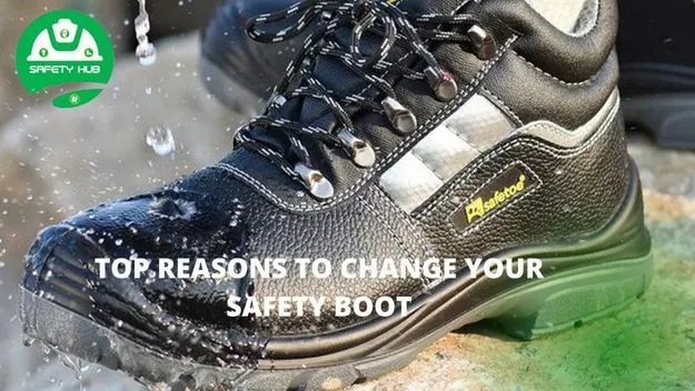 Reasons for Buying a new safety boot