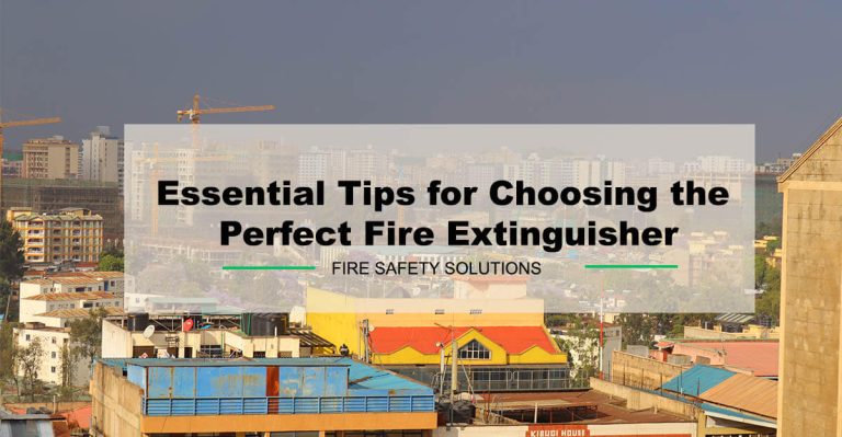 Essential Tips for Choosing the right fire extinguisher 2025