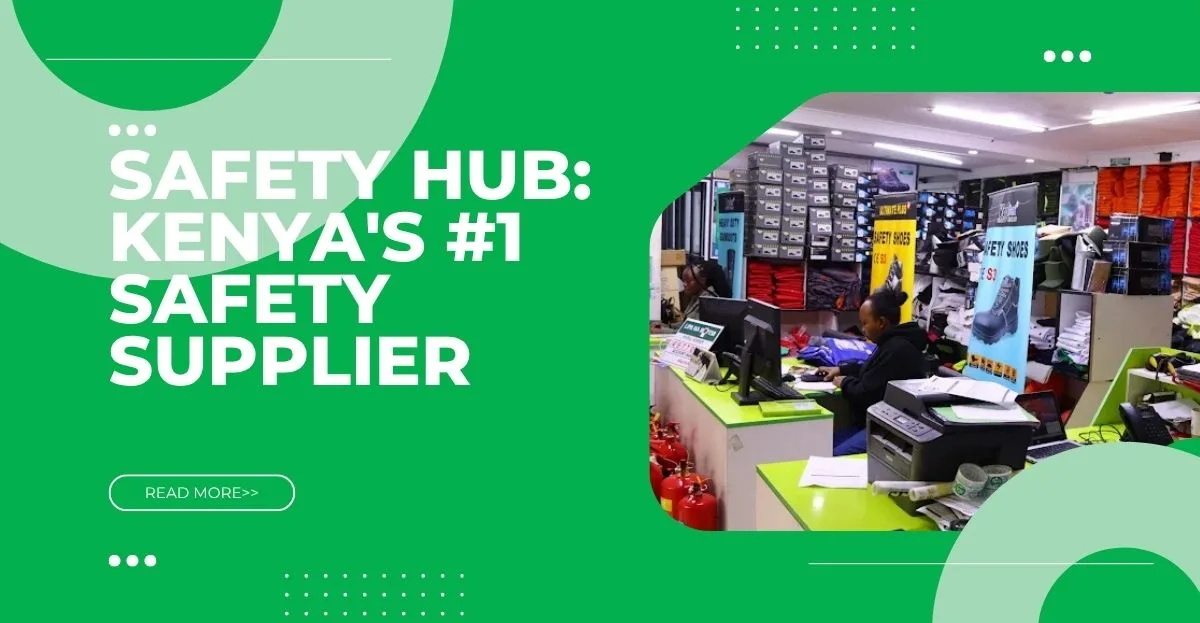 Safety Hub: Kenya’s #1 Safety Supplier
