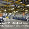 Types of PPE Used in Factories