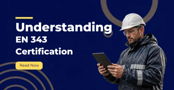 Understanding EN 343 Certification